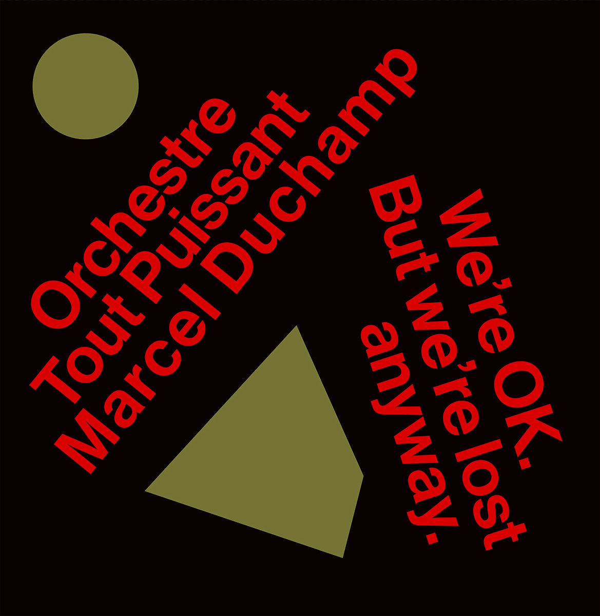 Orchestre Tout Puissant Marcel Duchamp - We're OK. But We're Lost Anyway