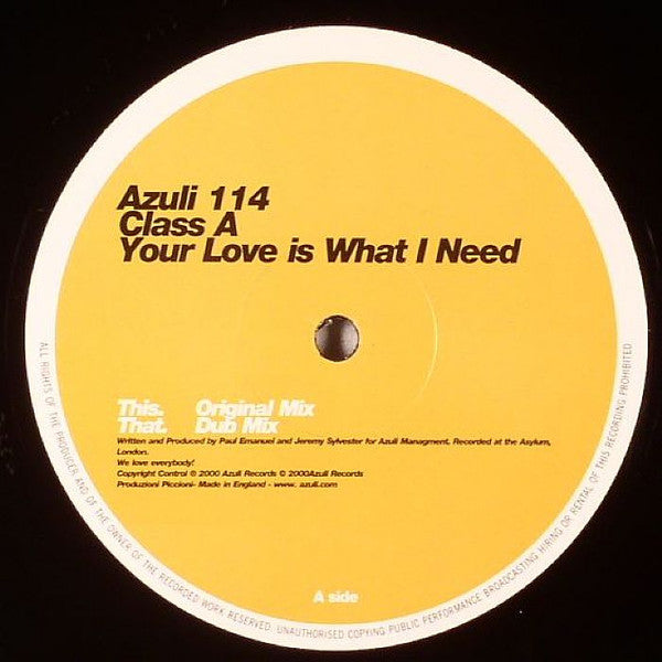 Class A : Your Love Is What I Need (12")