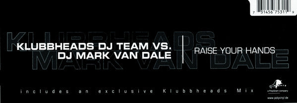 Klubbheads DJ Team* Vs. DJ Mark van Dale* : Raise Your Hands (12")