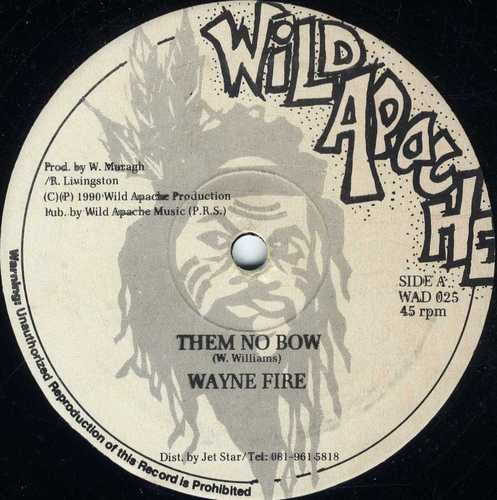 Wayne Fire / Nardo Ranks : Them No Bow / Go Back So (12")
