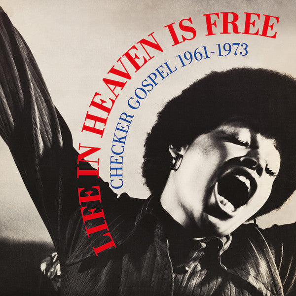 Life In Heaven Is Free - Checker Gospel 1961 - 1973