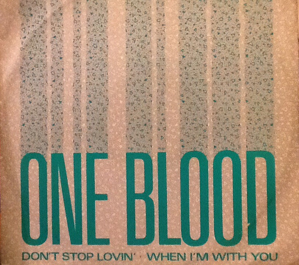 One Blood : Don't Stop Lovin' / When I'm With You (12")