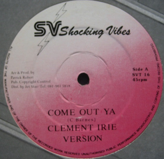 Clement Irie / Lady Shabba : Come Out Ya / Nu Fraid A Agony (12")