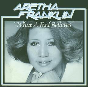 Aretha Franklin : What A Fool Believes (12")