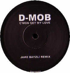 D-Mob* : C'mon Get My Love (12", S/Sided, Unofficial)