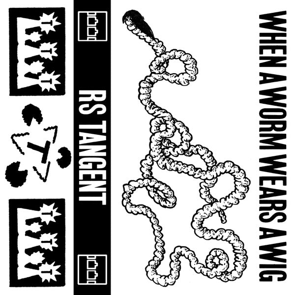 RS Tangent - When A Worm Wears A Wig