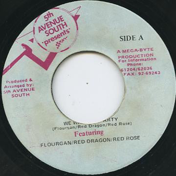 Flourgon / Red Dragon / Red Rose* : We Want To Party (7")