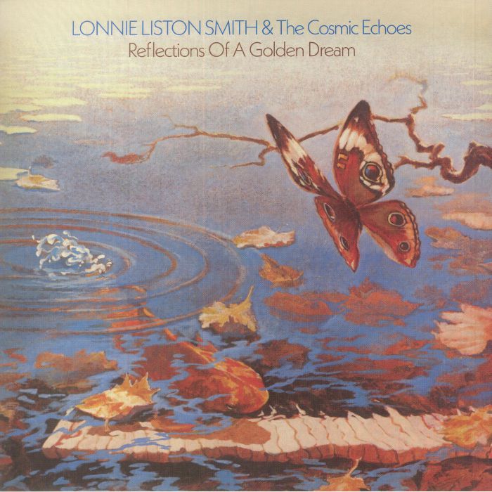 Lonnie Liston Smith & The Cosmic Echoes - Reflections Of A Golden Dream