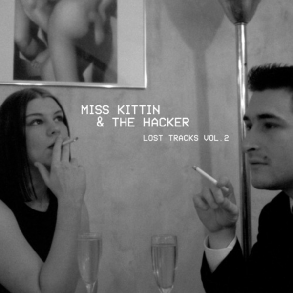 Miss Kittin & The Hacker - Lost Tracks Vol. 2