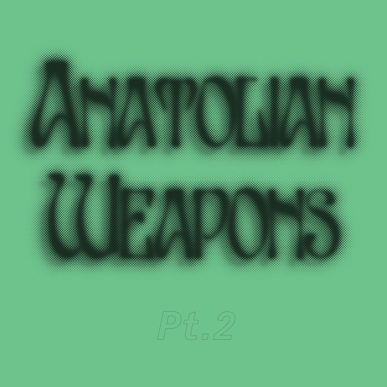 Anatolian Weapons - PT. 2