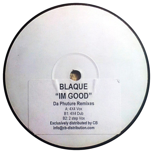 Blaque (2) : Im Good (Da Phuture Remixes) (12", Promo, W/Lbl, Sti)
