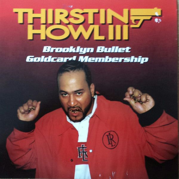 Thirstin Howl III : Brooklyn Bullet Goldcard Membership (12")