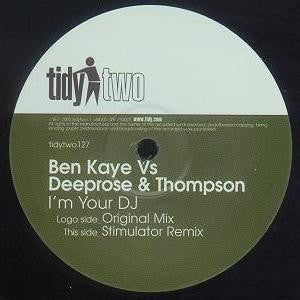 Ben Kaye vs Deeprose & Thompson : I'm Your DJ (12")