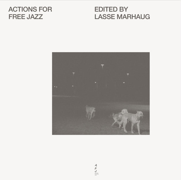 Various Artists - Actions For Free Jazz: (Edited by Lasse Marhaug)