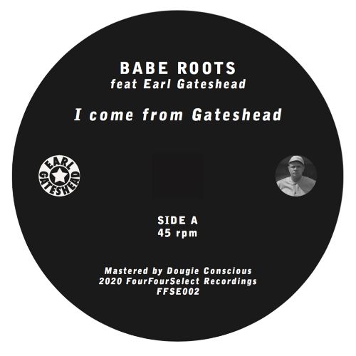 Babe Roots & Earl Gateshead - I Come From Gateshead - Out Of Joint Records