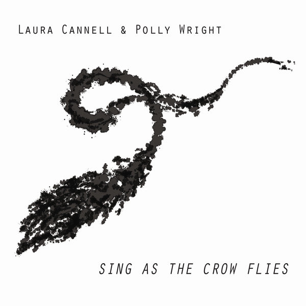 Laura Cannell & Polly Wright - Sing As The Crow Flies