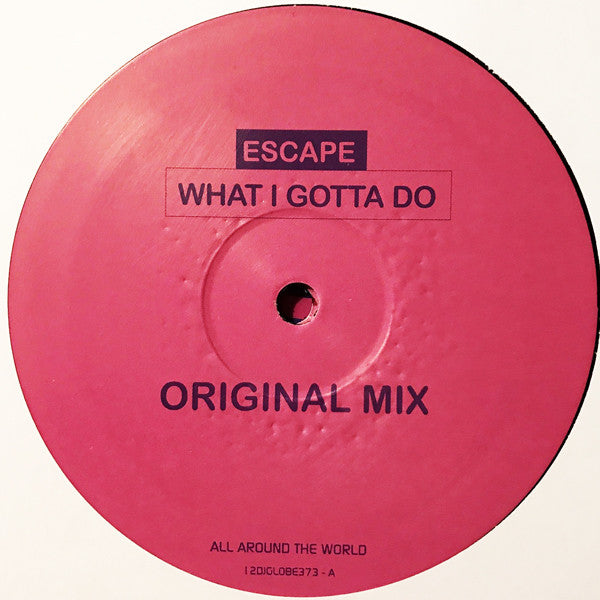 Escape (6) : What I Gotta Do (2x12", Promo)