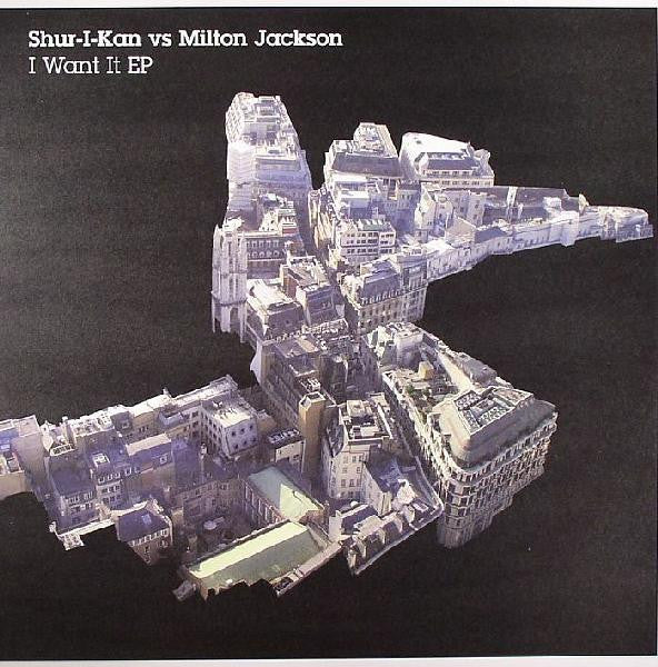 Shur-i-kan vs. Milton Jackson : I Want It EP (12", EP)