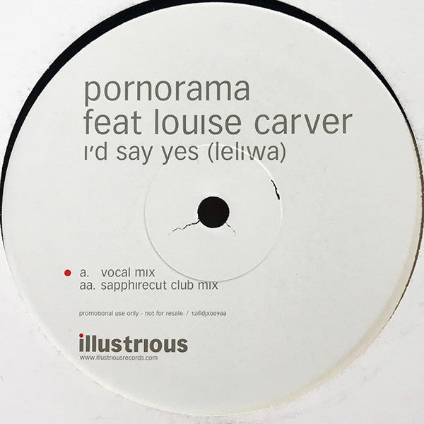 Pornorama Feat Louise Carver : I'd Say Yes (Leliwa) (12", Promo)