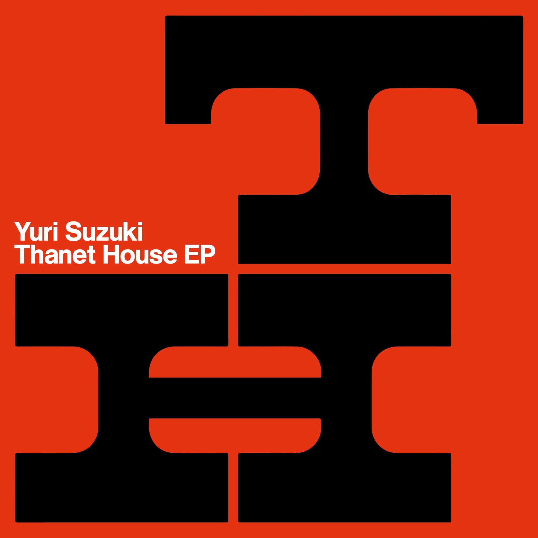 Yuri Suzuki - Thanet House EP