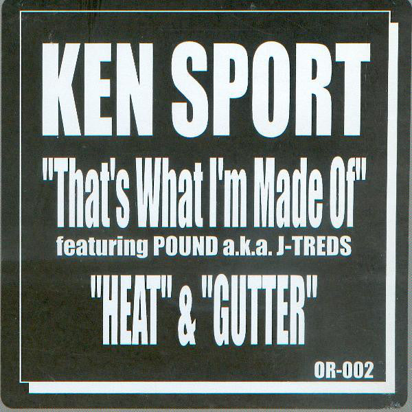 Ken Sport Featuring Pound (2) A.K.A. J-Treds / Ken Sport : That's What I'm Made Of / Heat & Gutter (12")