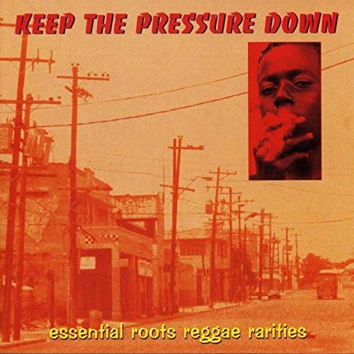 Various Artists - Keep The Pressure Down (Essential Roots Reggae Rarities) - Out Of Joint Records