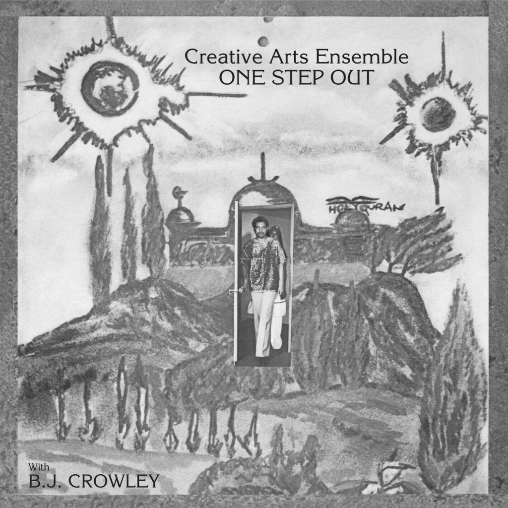 Creative Arts Ensemble With B.J. Crowley - One Step Out