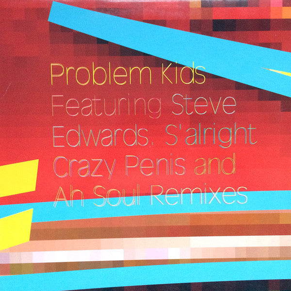 Problem Kids Featuring Steve Edwards : S'alright Crazy Penis And Ah Soul Remixes (12")