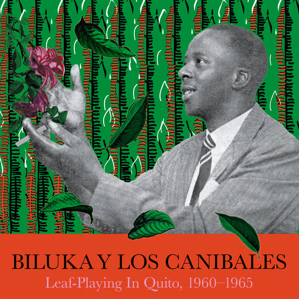 Biluka Y Los Canibales - Leaf-Playing In Quito, 1960