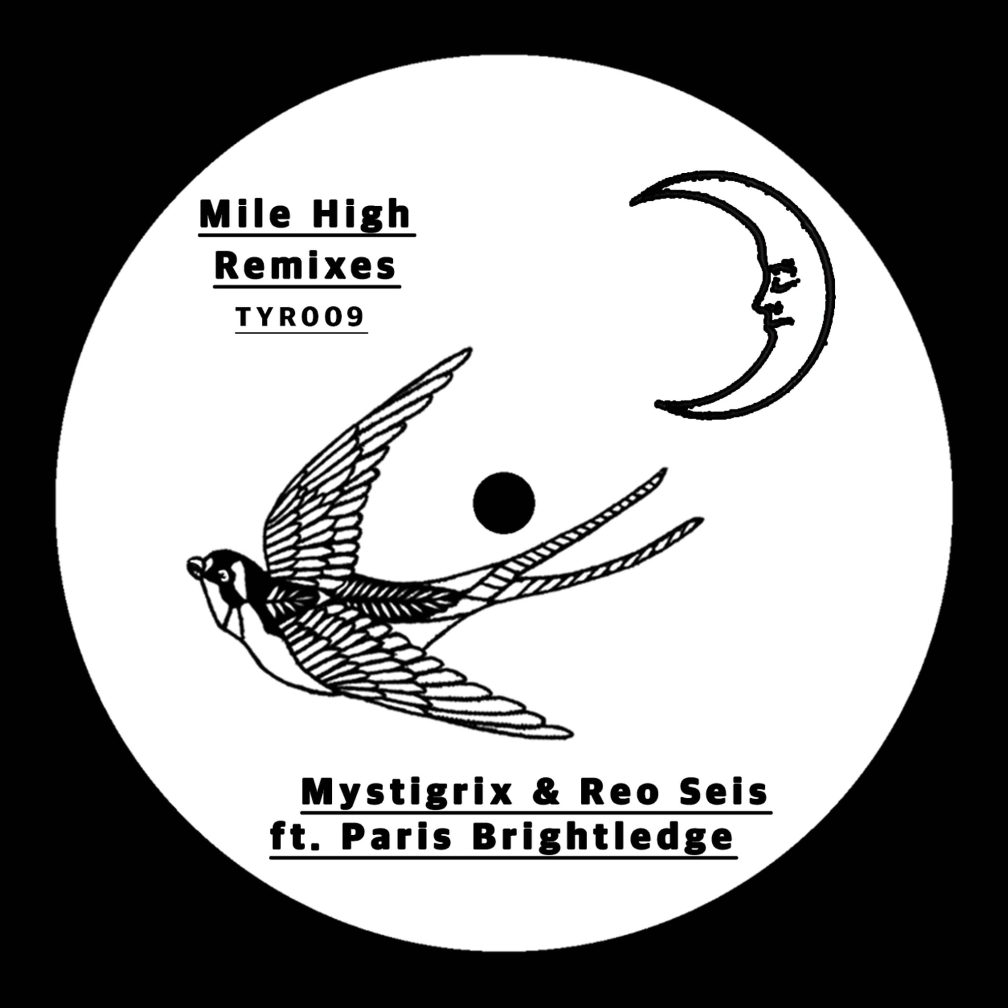 Mystigrix & Reo Seis ft Paris Brightledge - Mile High Remixes EP