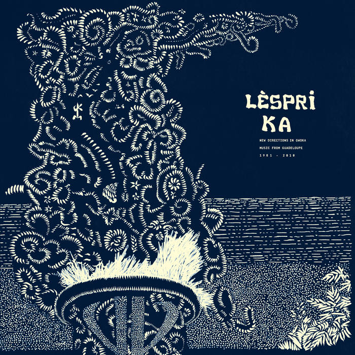 Various Artists - Lèspri Ka: New Directions In Gwoka Music From Guadeloupe 1981-2010