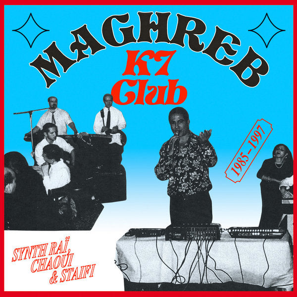 Various Artists - Maghreb K7 Club: Synth Rai Chaoui & Staifi 1985-1997