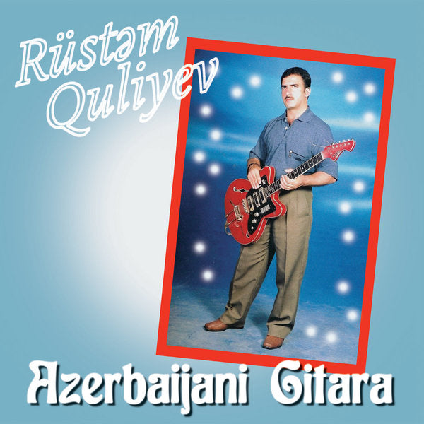 Rüstəm Quliyev - Azerbaijani Gitara