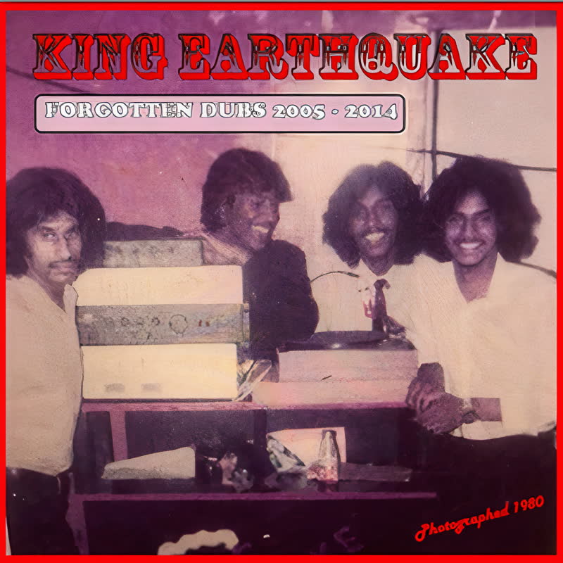 King Earthquake - Forgotten Dubs 2005-2014 (Feat. Errol Arawak)