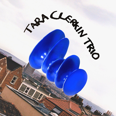 Tara Clerkin Trio - Tara Clerkin Trio